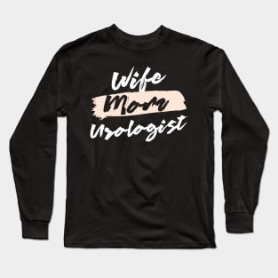 Cute Wife Mom Urologist Gift Idea Long Sleeve T-Shirt